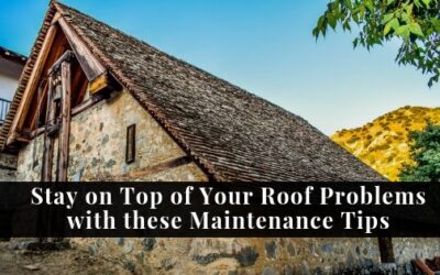 5 Maintenance Tips for Staying on Top of Potential Roof Problems