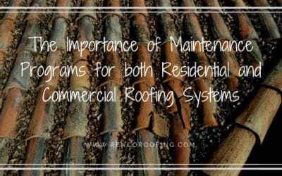Importance of Maintenance Programs for Residential & Commercial Roofing Systems in Phoenix