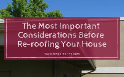 3 Most Important Considerations Before Re-roofing Your House