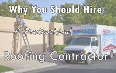Why You Should Hire A Professional Roofing Contractor