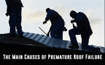 4 Main Causes of Premature Roof Failures